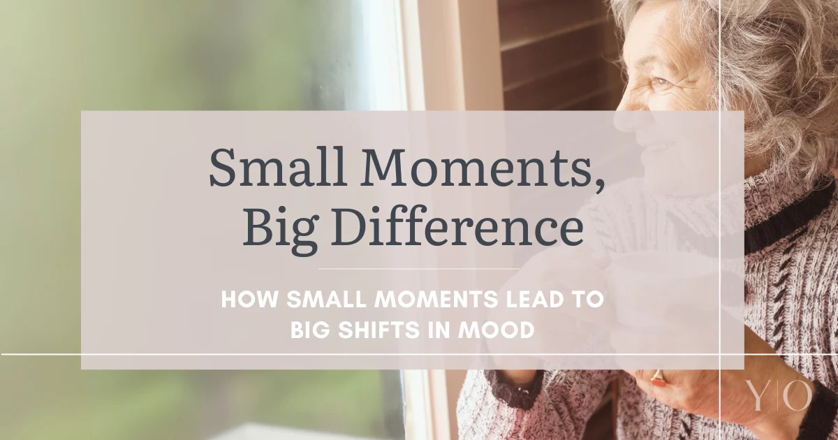 Small Moments, Big Difference: How Small Moments Lead to Big Shifts in Mood