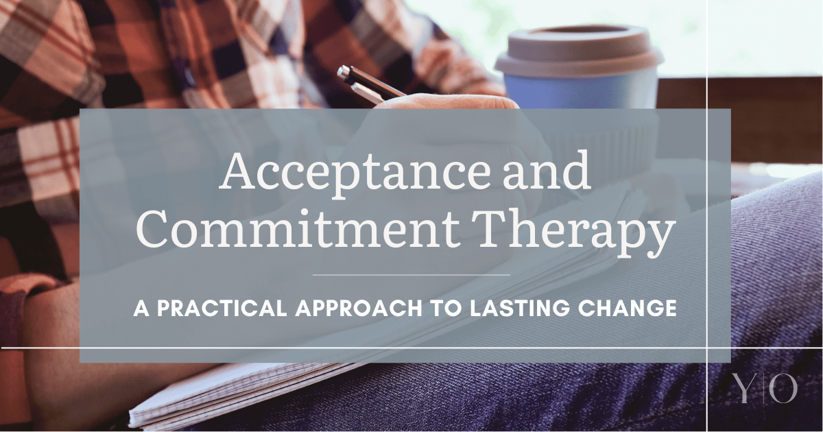 Acceptance and Commitment Therapy: A Practical Approach to Lasting Change