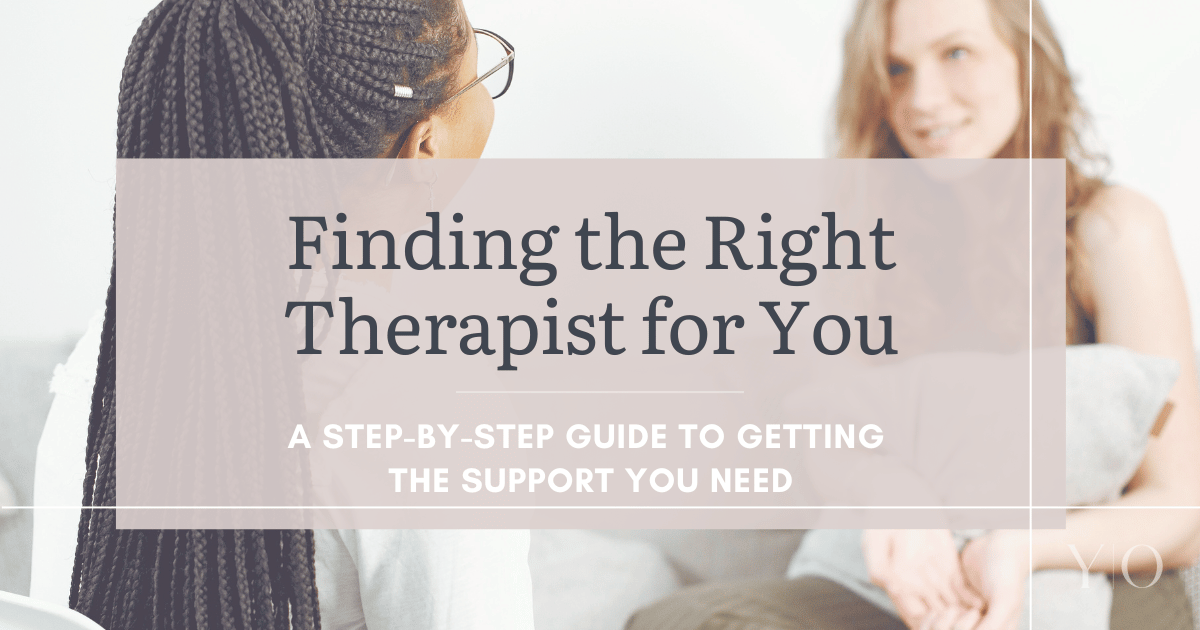 Finding the Right Therapist for You: A Step-by-Step Guide to Getting the Support You Need